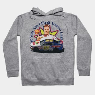 If You Ain't First You're Last Racing Design // Ricky Bobby Hoodie